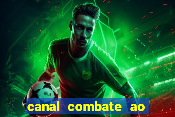 canal combate ao vivo multi canais