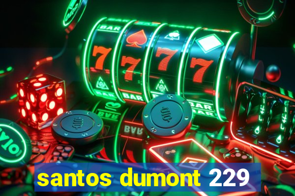 santos dumont 229