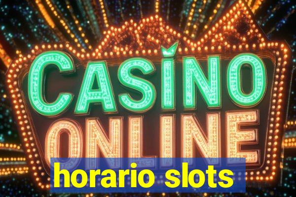 horario slots