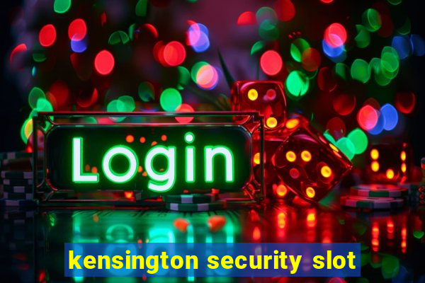 kensington security slot