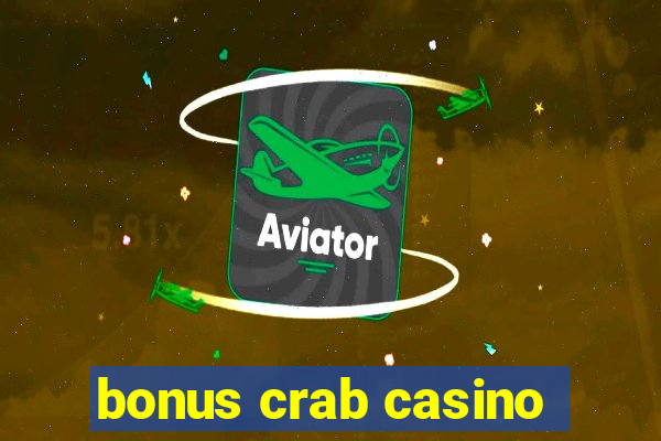 bonus crab casino