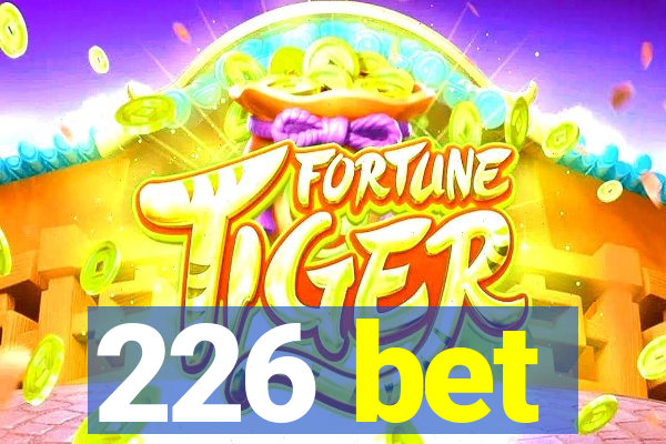 226 bet