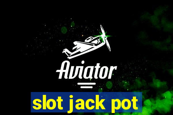 slot jack pot