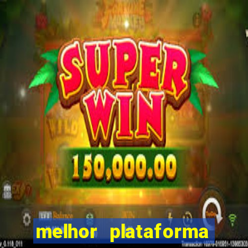 melhor plataforma de apostas slots