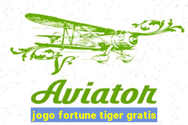 jogo fortune tiger gratis