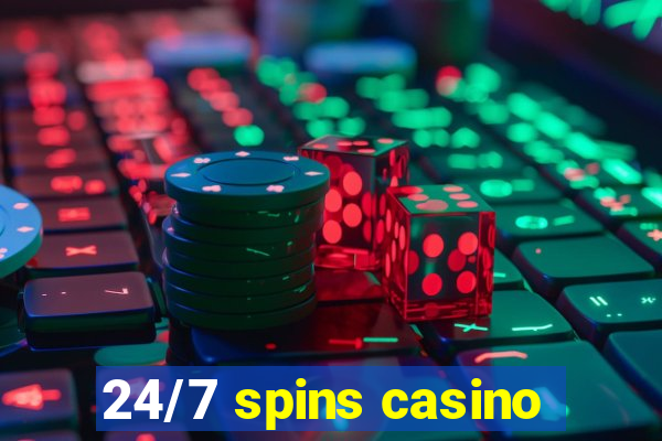 24/7 spins casino