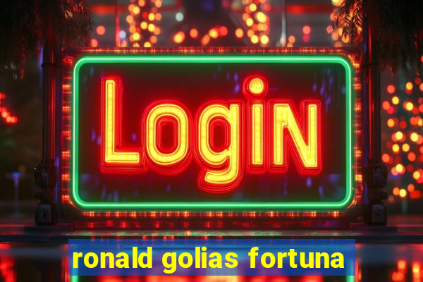 ronald golias fortuna