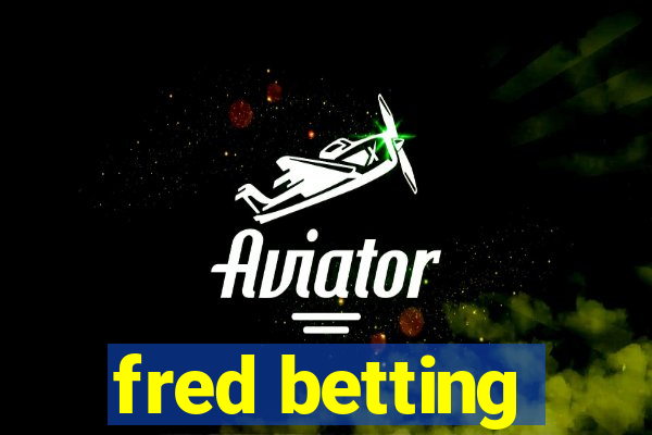 fred betting