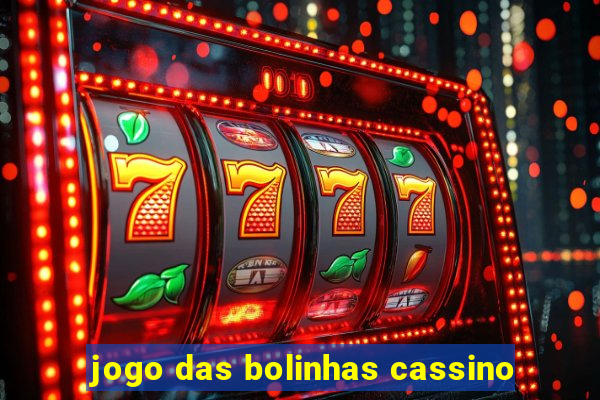 jogo das bolinhas cassino