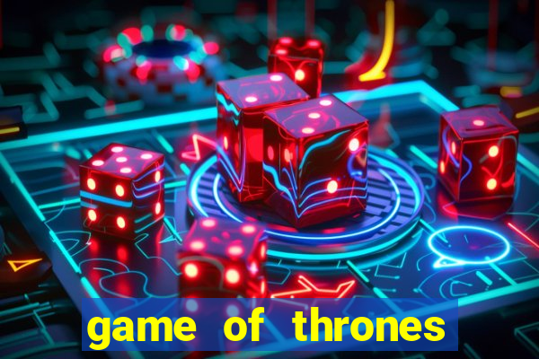 game of thrones dublado online