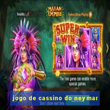 jogo de cassino do neymar