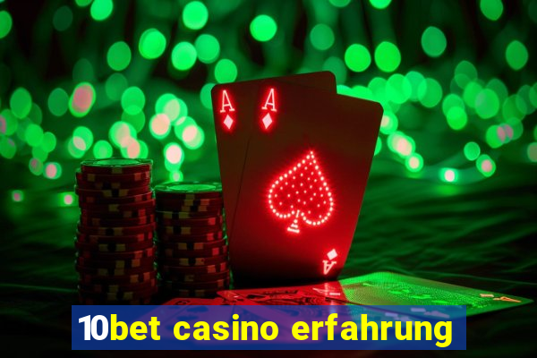 10bet casino erfahrung