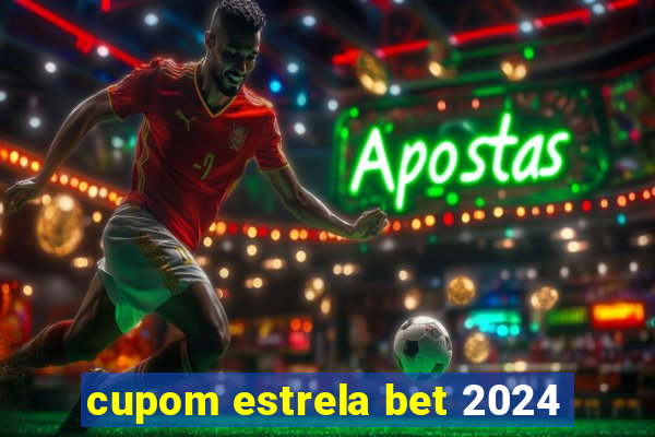 cupom estrela bet 2024