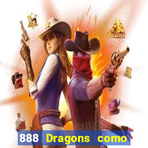 888 Dragons como ganhar 888 dragon