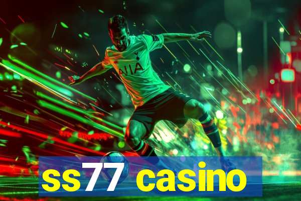 ss77 casino