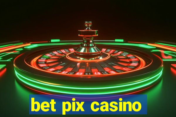 bet pix casino