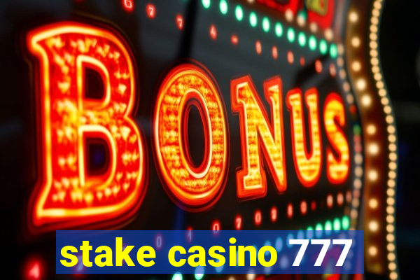 stake casino 777