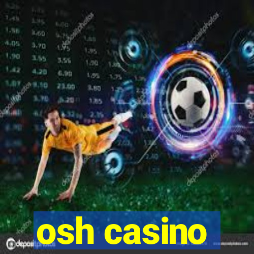 osh casino