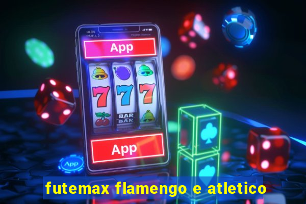 futemax flamengo e atletico