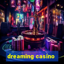 dreaming casino