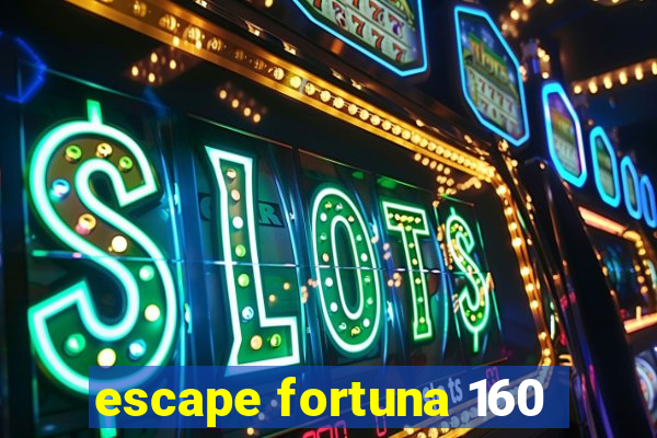 escape fortuna 160