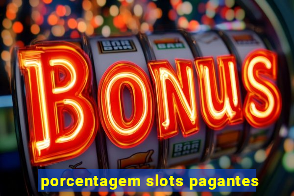 porcentagem slots pagantes