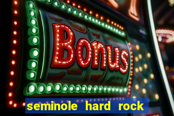 seminole hard rock hotel & casino