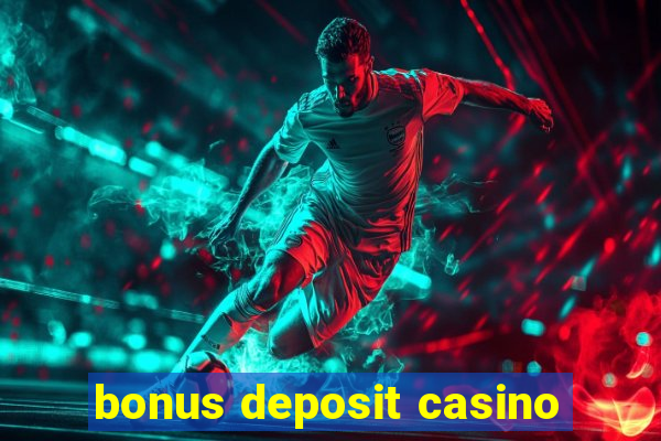 bonus deposit casino