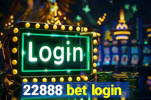 22888 bet login