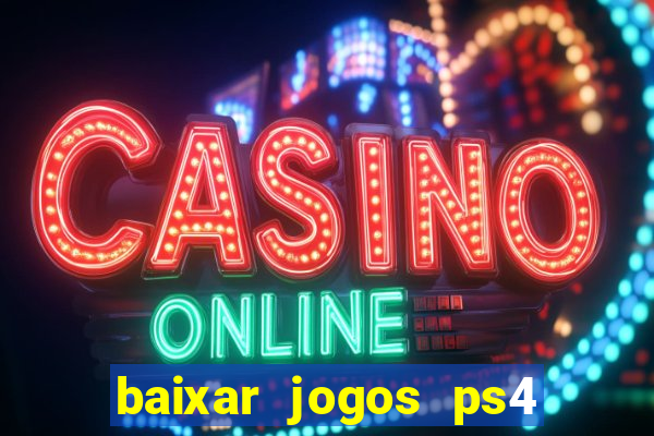 baixar jogos ps4 pkg pt-br