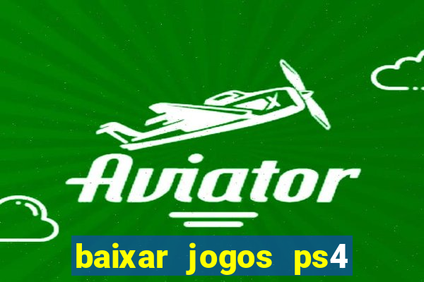 baixar jogos ps4 pkg pt-br