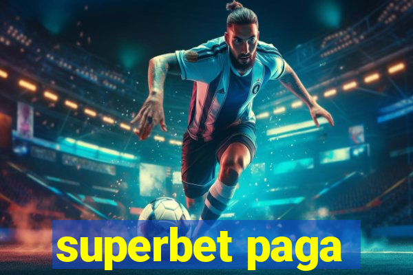 superbet paga