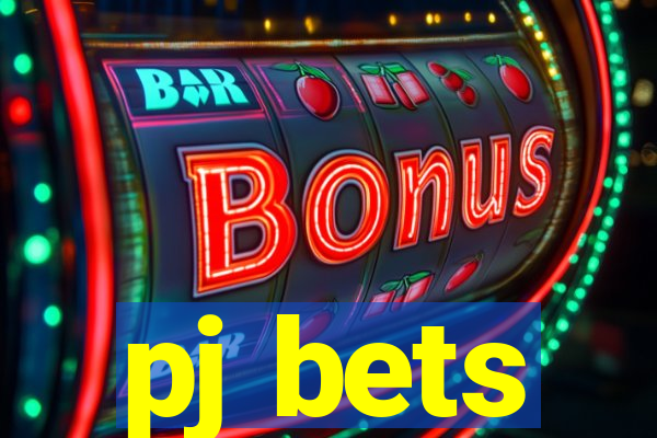 pj bets