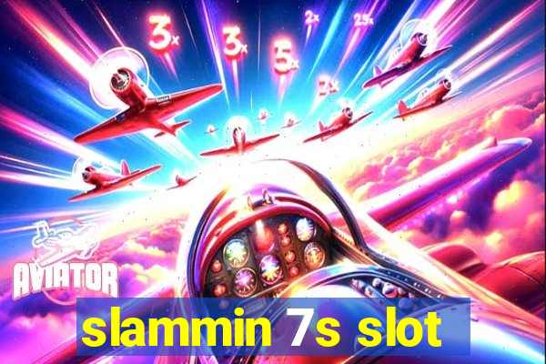 slammin 7s slot