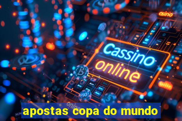 apostas copa do mundo