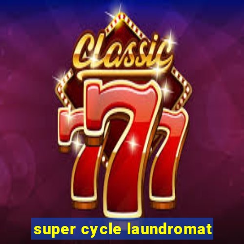 super cycle laundromat