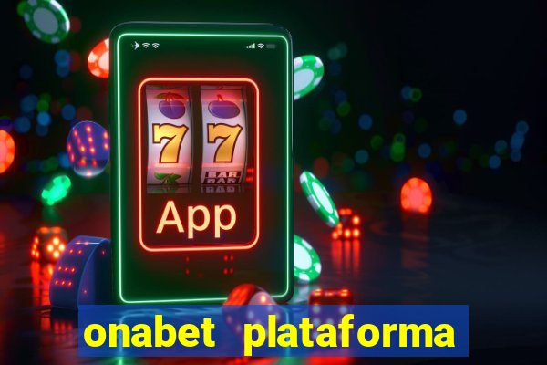 onabet plataforma de jogos