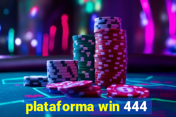 plataforma win 444