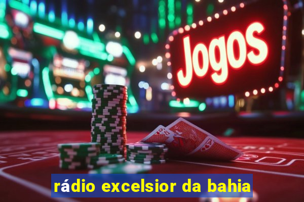 rádio excelsior da bahia