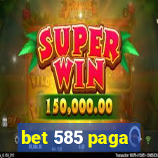 bet 585 paga