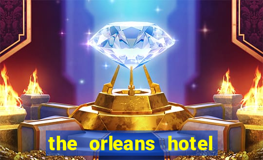 the orleans hotel and casino