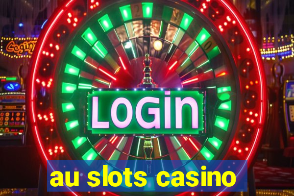 au slots casino