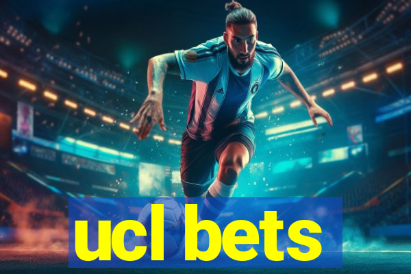 ucl bets