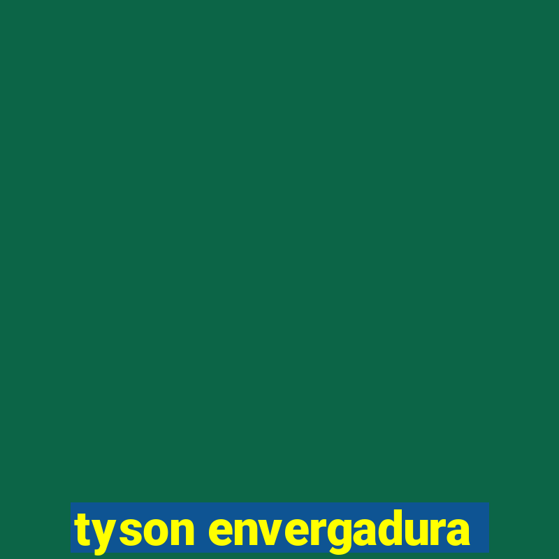 tyson envergadura