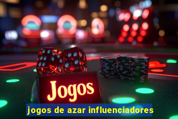 jogos de azar influenciadores