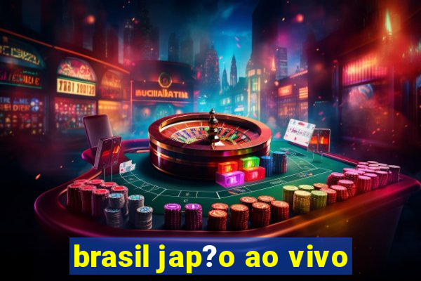 brasil jap?o ao vivo