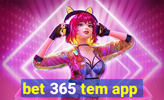 bet 365 tem app