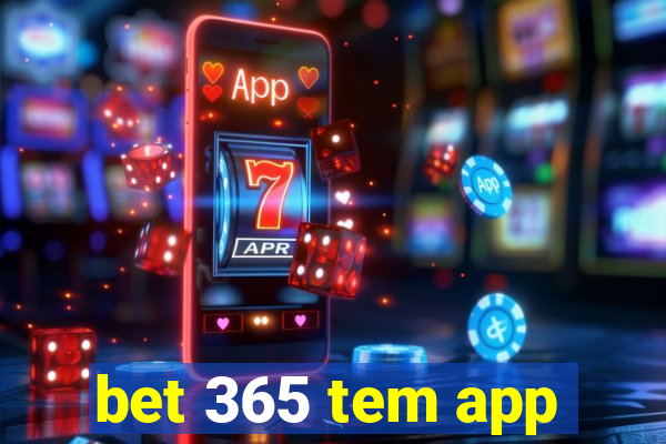 bet 365 tem app