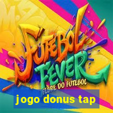 jogo donus tap