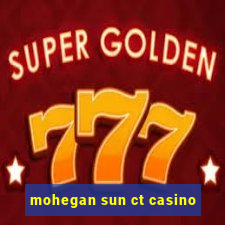 mohegan sun ct casino